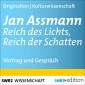 Jan Assmann - Reich des Lichts, Reich der Schatten