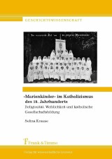 'Marienkinder' im Katholizismus des 19. Jahrhunderts