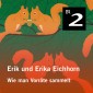 Erik und Erika Eichhorn: Wie man Vorräte sammelt