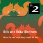 Erik und Erika Eichhorn: Wo es für zwei langt, langt's auch für drei