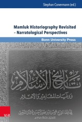 Mamluk Historiography Revisited - Narratological Perspectives