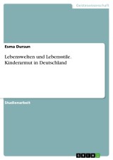 Lebenswelten und Lebensstile. Kinderarmut in Deutschland