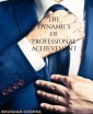 THE DYNAMICS OF PROFESSIONAL ACHIEVEMENT