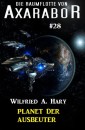 Die Raumflotte von Axarabor #28: Planet der Ausbeuter