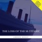 The Loss of the SS Titanic
