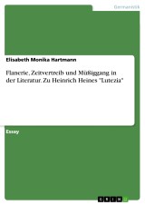Flanerie, Zeitvertreib und Müßiggang in der Literatur. Zu Heinrich Heines 