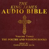 The King James Audio Bible Volume Three The Poetry and Wisdom Books