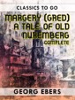 Margery (Gred) A Tale Of Old Nuremberg Complete