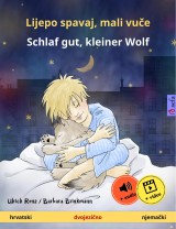 Lijepo spavaj, mali vuče - Schlaf gut, kleiner Wolf (hrvatski - njemački)