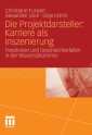 Die Projektdarsteller: Karriere als Inszenierung