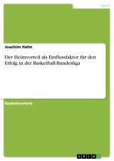 Der Heimvorteil als Einflussfaktor für den Erfolg in der Basketball-Bundesliga