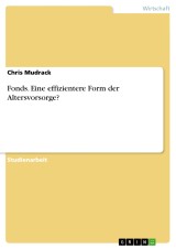 Fonds. Eine effizientere Form der Altersvorsorge?