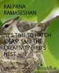 "IT'S TIME TO HATCH IDEAS" SAID THE CREATIVITY BIRD'S NEST