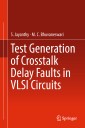 Test Generation of Crosstalk Delay Faults in VLSI Circuits