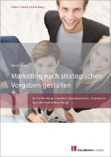 Marketing nach strategischen Vorgaben gestalten und fördern