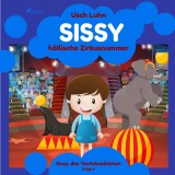 Sissys höllische Zirkusnummer: Sissy, das Teufelsmädchen. Folge 6
