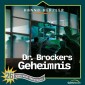 26: Dr. Brockers Geheimnis