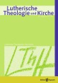 Lutherische Theologie und Kirche, Heft 02/2014 - Einzelkapitel - Die SELK im ökumenischen Gespräch