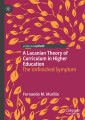 A Lacanian Theory of Curriculum in Higher Education