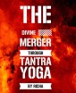 The divine merger through tantra yoga