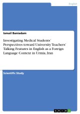 Investigating Medical Students' Perspectives toward University Teachers' Talking Features in English as a Foreign Language Context in Urmia, Iran