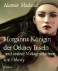 Morganna Königin der Orkney Inseln