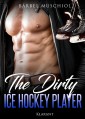 The Dirty Ice Hockey Player