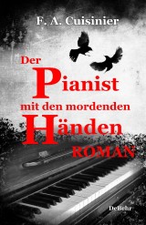 Der Pianist mit den mordenden Händen - Roman