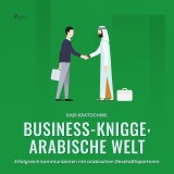 Business-Knigge: Arabische Welt (Ungekürzt)