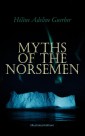 Myths of the Norsemen (Illustrated Edition)