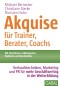 Akquise für Trainer, Berater, Coachs