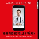 Verhängnisvolle Affären - Wenn Online-Dates beim Anwalt landen