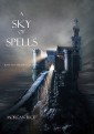 A Sky of Spells (Book #9 of the Sorcerer's Ring)