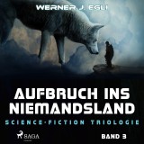Aufbruch ins Niemandsland: Science-Fiction Triologie