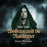 Wolfram und die Raubritter (Tatort Mittelalter, Band 3)