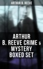 Arthur B. Reeve Crime & Mystery Boxed Set