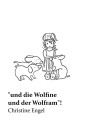 "und die Wolfine und der Wolfram"!