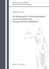 Die Bindung der Verfassungsorgane an den Grundsatz der Europarechtsfreundlichkeit