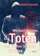 Michael Benton - Die Toten des Tiefen Staates - Thriller