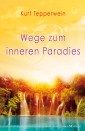 Wege zum inneren Paradies