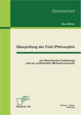 Überprüfung der Fish!-Philosophie auf theoretische Fundierung und als praktikabler Motivationsansatz