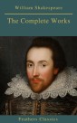 The Complete Works of William Shakespeare (Best Navigation, Active TOC) (Feathers Classics)