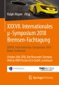 XXXVII. Internationales μ-Symposium 2018 Bremsen-Fachtagung