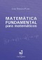 Matemática fundamental para matemáticos