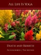 All Life Is Yoga: Death and Rebirth