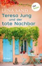 Teresa Jung und der tote Nachbar - Band 1