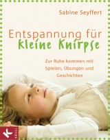 Entspannung für kleine Knirpse