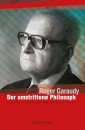 Roger Garaudy - Der umstrittene Philosoph