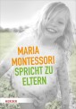 Maria Montessori spricht zu Eltern