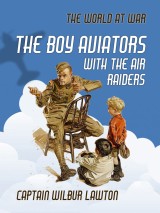 The Boy Aviators with the Air Raiders